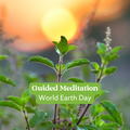 Earth Day Guided Meditation Organic India Australia Certified Organic Herbal Teas and Supplements